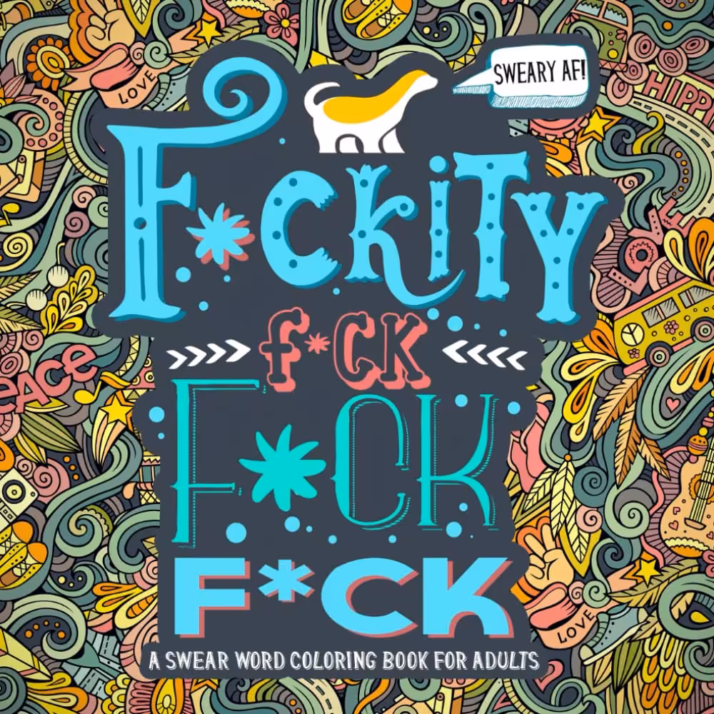 Fuckity Fuck Fuck Fuck Colouring Book