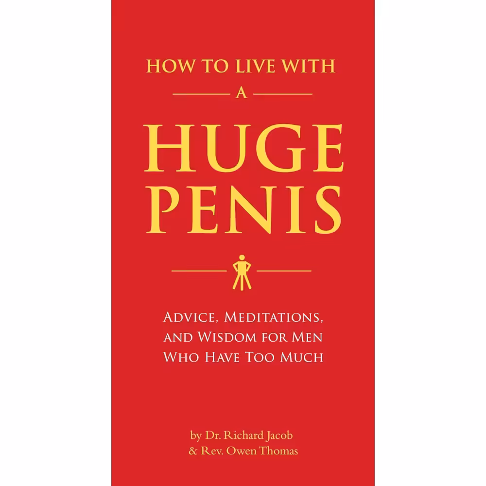 How To Live With A Huge Penis