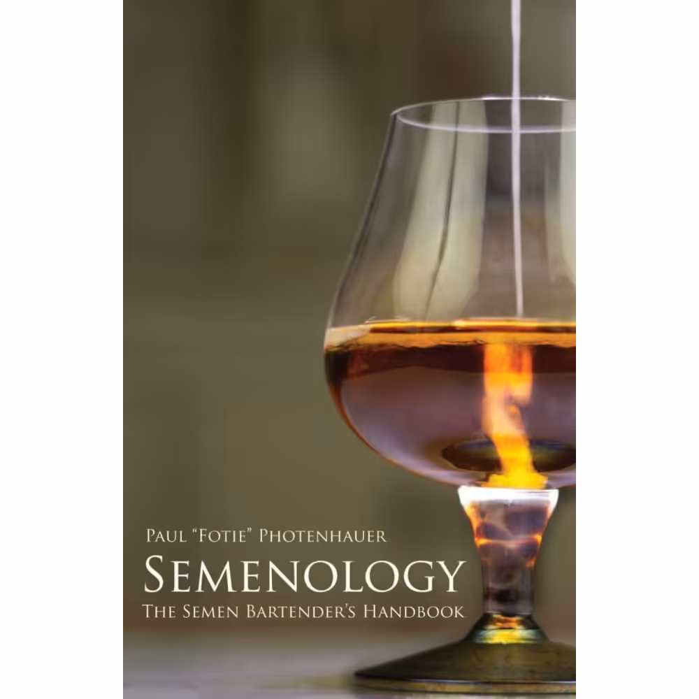 Semenology: The Semen Bartender's Handbook