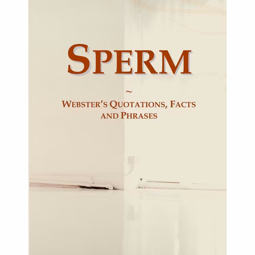 Sperm: Webster's Quotations, Facts and Phrases